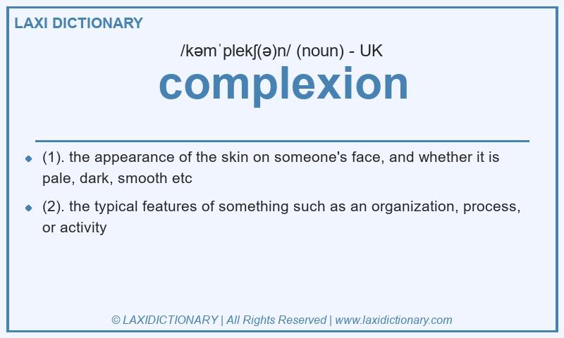 Definition complexion in British English