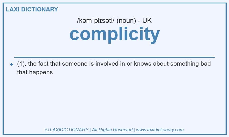 Definition complicity in British English