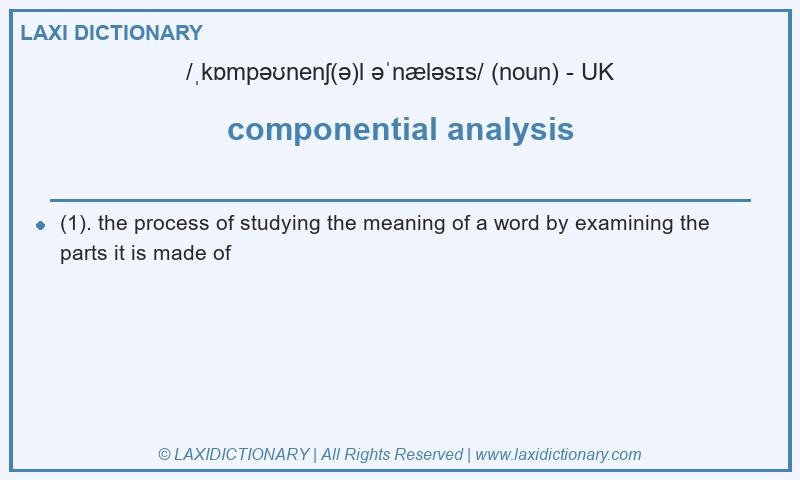 Definition componential analysis in British English
