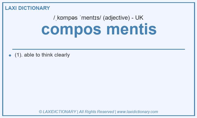 Definition compos mentis in British English
