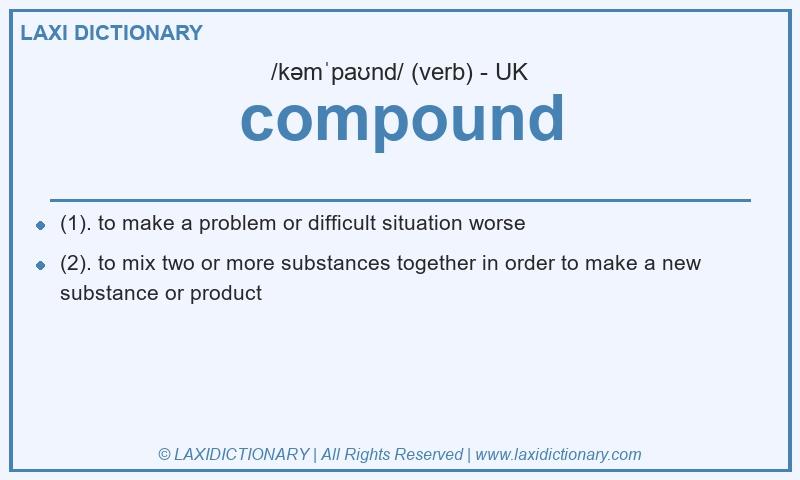 Definition compound in British English
