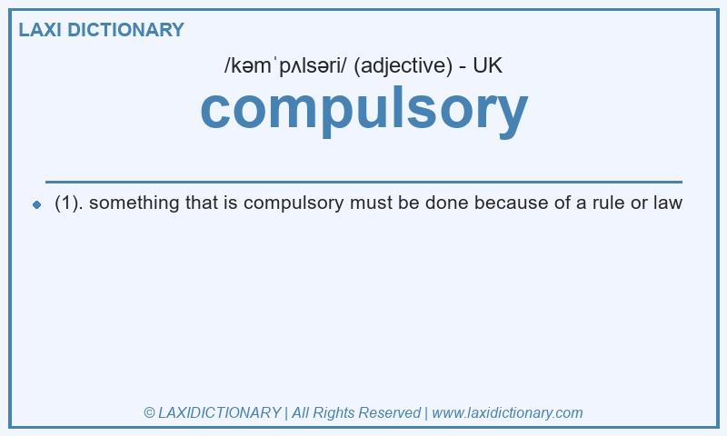 Definition compulsory in British English