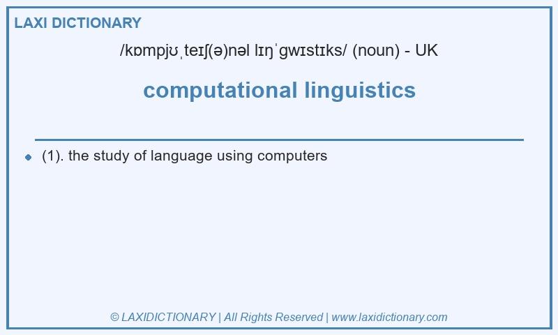 Definition computational linguistics in British English