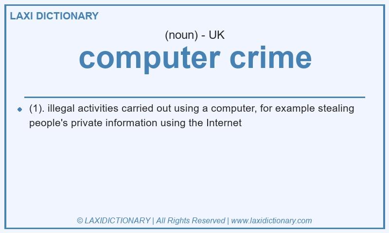 Definition computer crime in British English