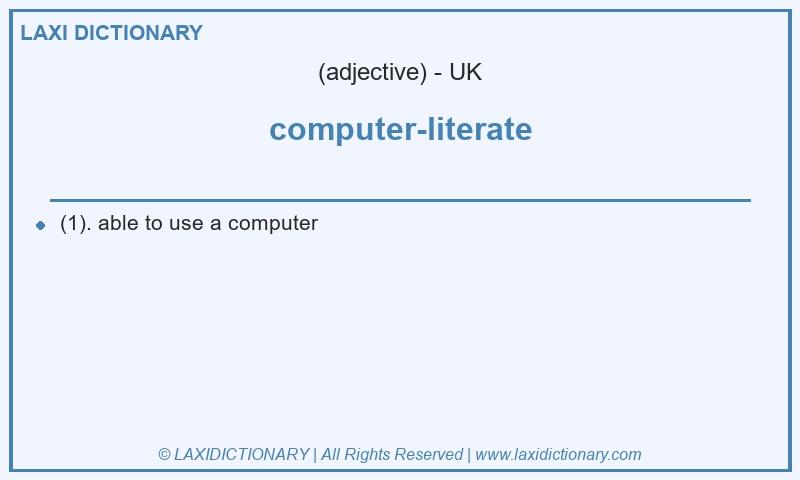 Definition computer-literate in British English