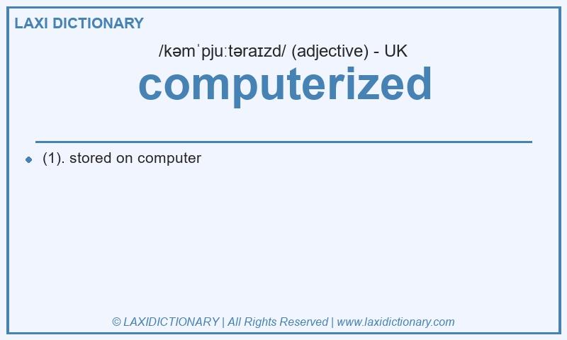Definition computerized in British English