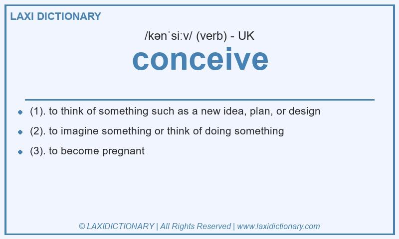 Definition conceive in British English