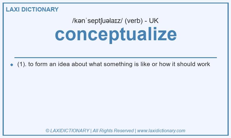 Definition conceptualize in British English