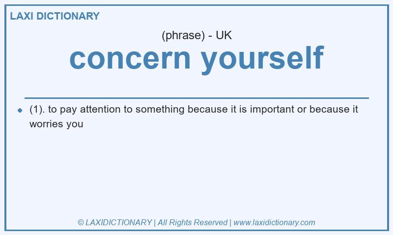 Definition concern yourself in British English