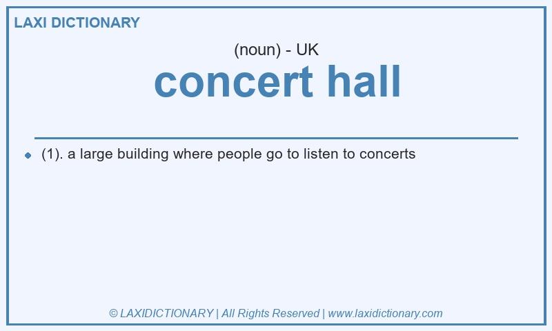 Definition concert hall in British English