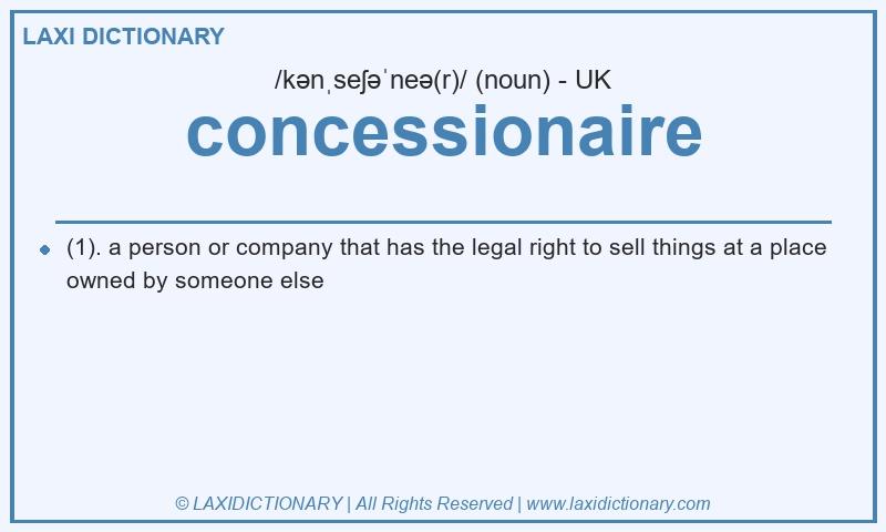 Definition concessionaire in British English