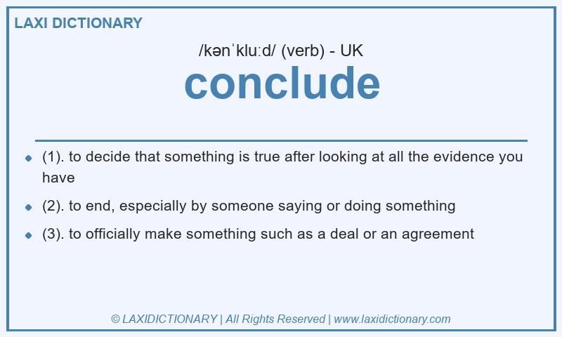 Definition conclude in British English