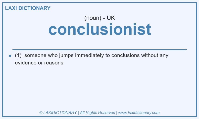 Definition conclusionist in British English