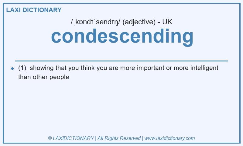Definition condescending in British English