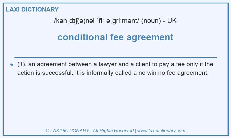 Definition conditional fee agreement in British English