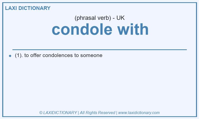 Definition condole with in British English
