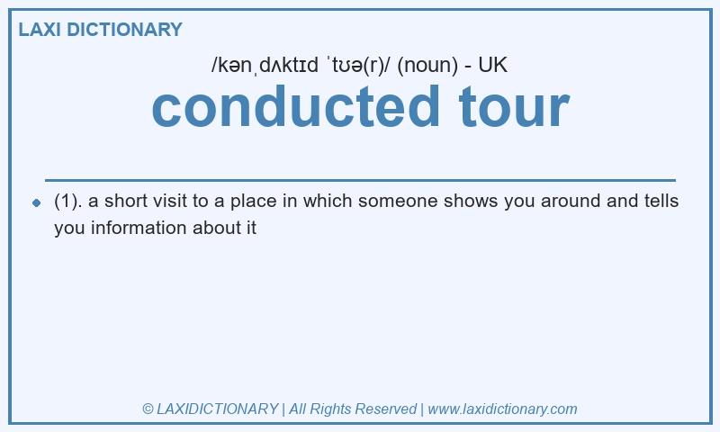 Definition conducted tour in British English