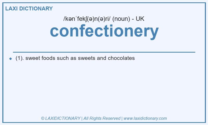 Definition confectionery in British English