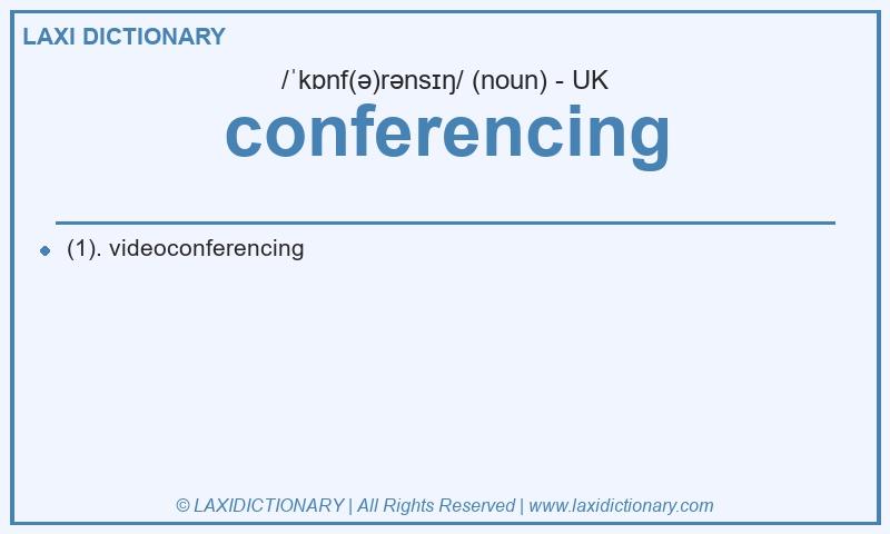 Definition conferencing in British English