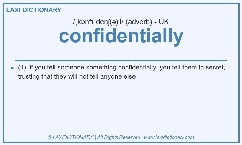 Definition confidentially in British English