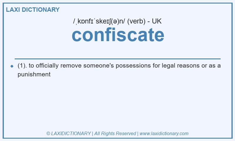 Definition confiscate in British English