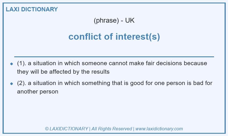 Definition conflict of interest(s) in British English