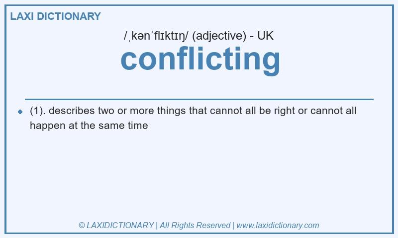 Definition conflicting in British English