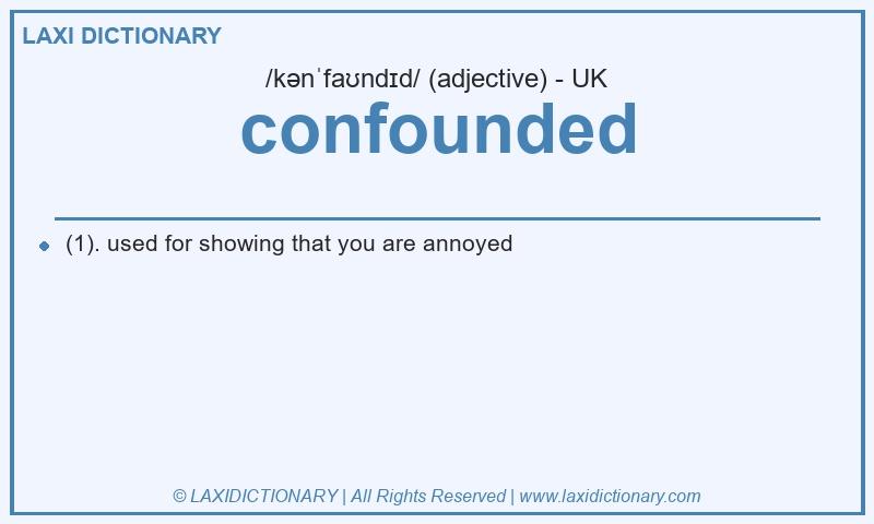 Definition confounded in British English