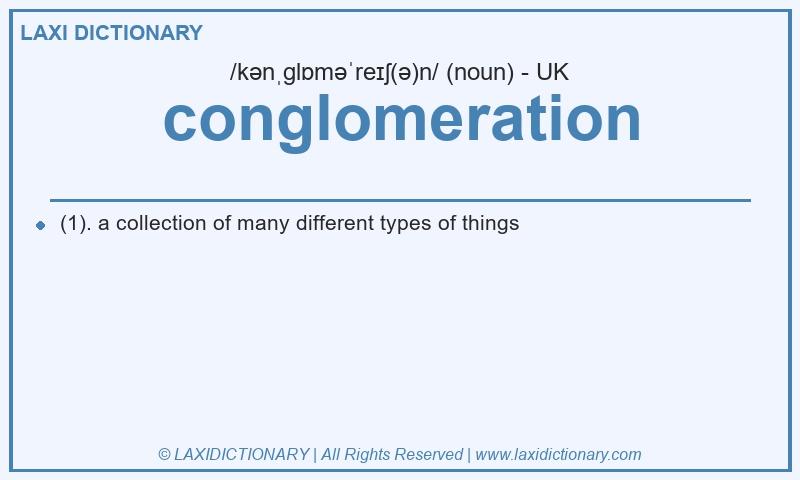 Definition conglomeration in British English