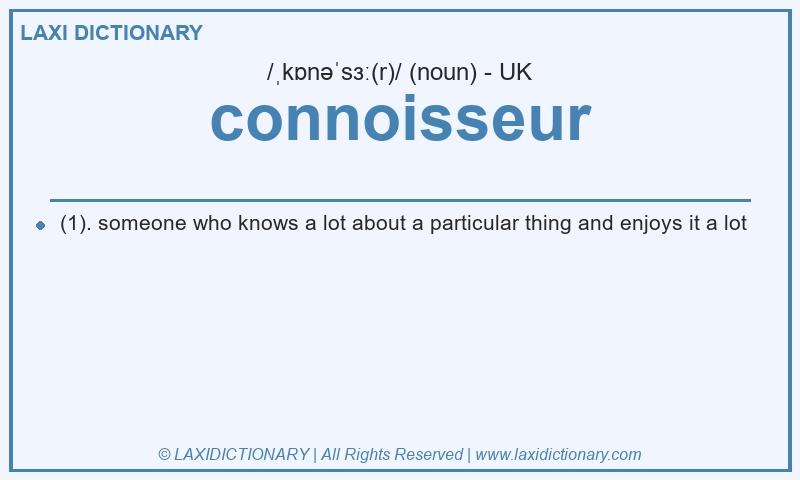 Definition connoisseur in British English