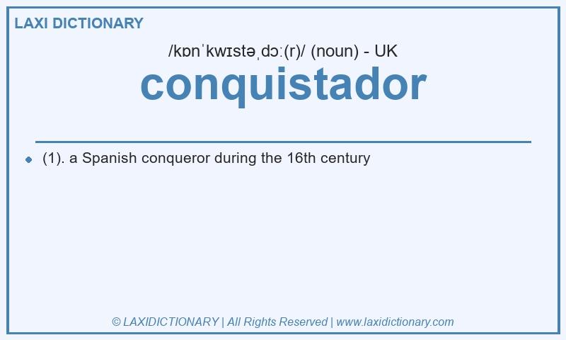 Definition conquistador in British English