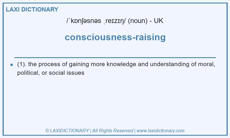 Definition consciousness-raising in British English