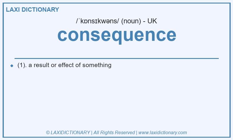 Definition consequence in British English