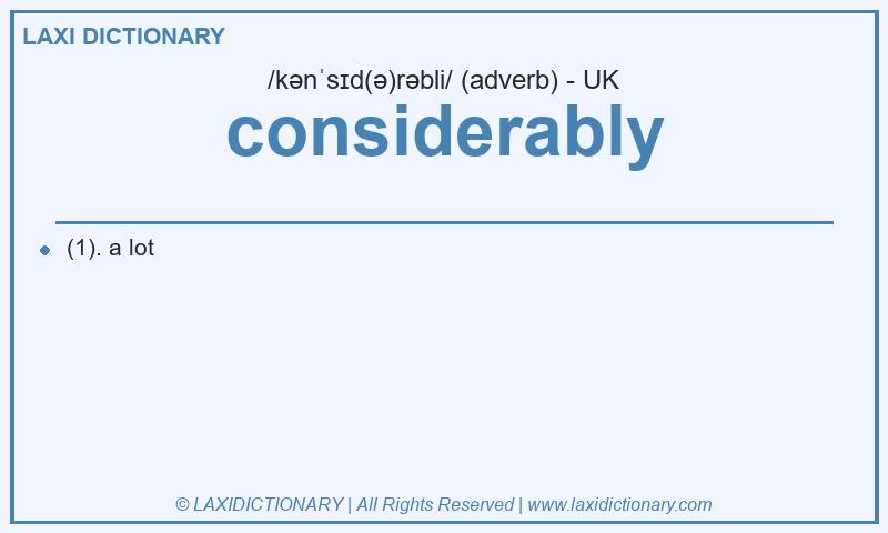 Definition considerably in British English