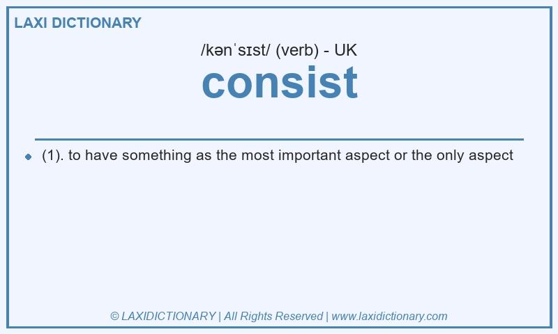 Definition consist in British English