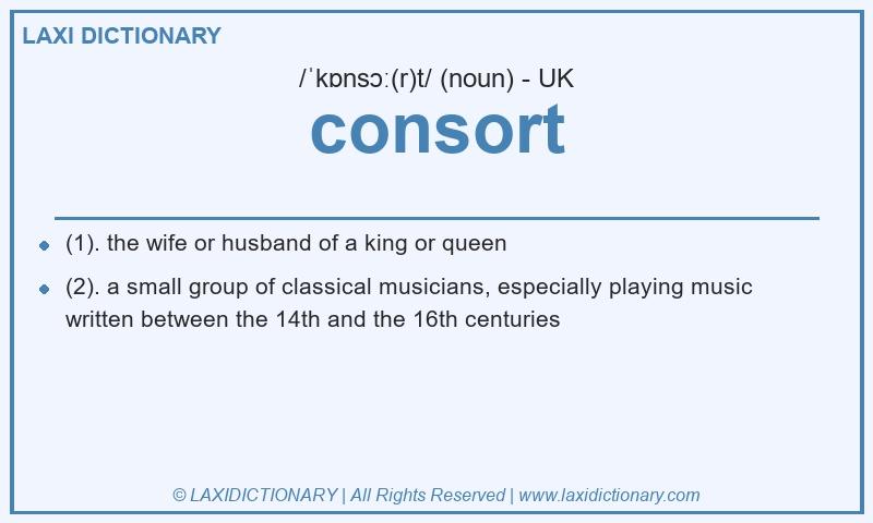 Definition consort in British English