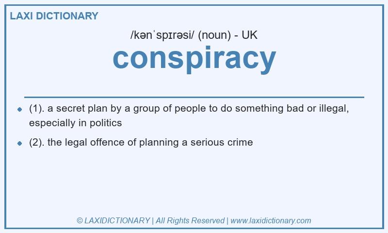 Definition conspiracy in British English