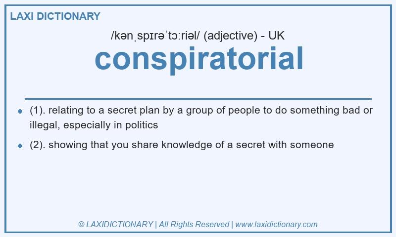 Definition conspiratorial in British English