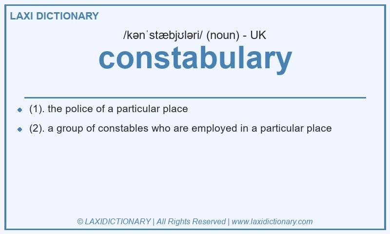 Definition constabulary in British English