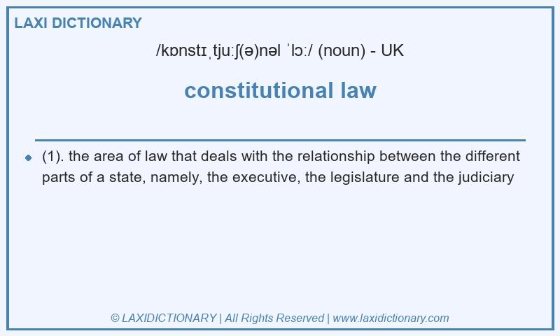 Definition constitutional law in British English