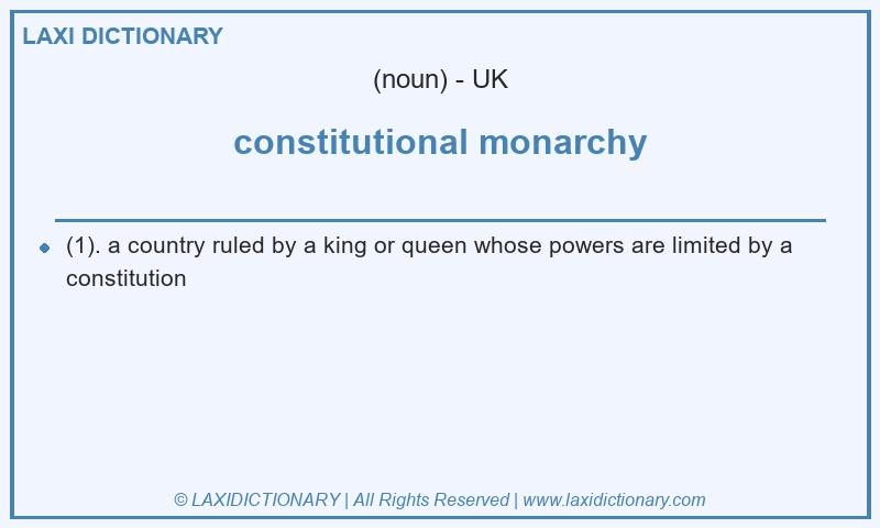 Definition constitutional monarchy in British English