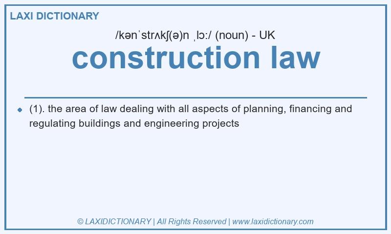 Definition construction law in British English