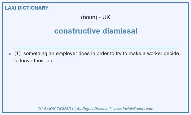 Definition constructive dismissal in British English