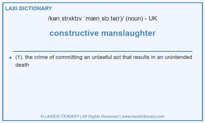 Definition constructive manslaughter in British English
