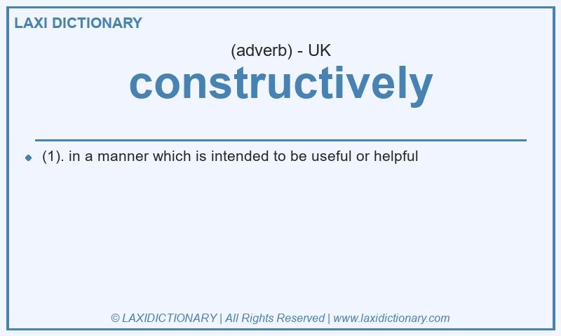 Definition constructively in British English