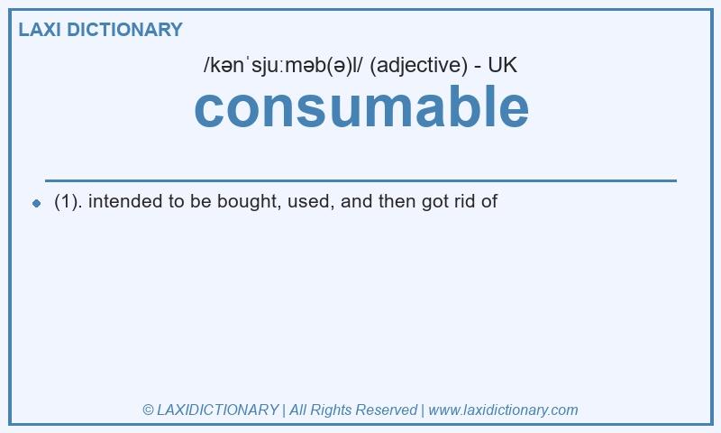Definition consumable in British English