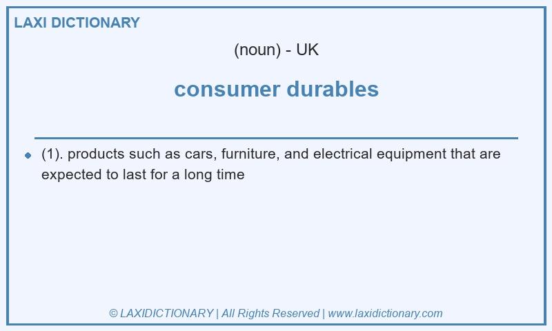 Definition consumer durables in British English