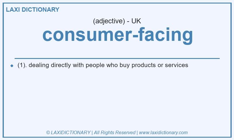 Definition consumer-facing in British English