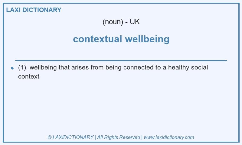 Definition contextual wellbeing in British English