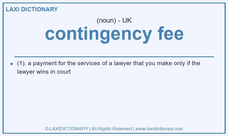 Definition contingency fee in British English
